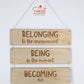 Early Years Learning Sign - Belonging, Being, Becoming